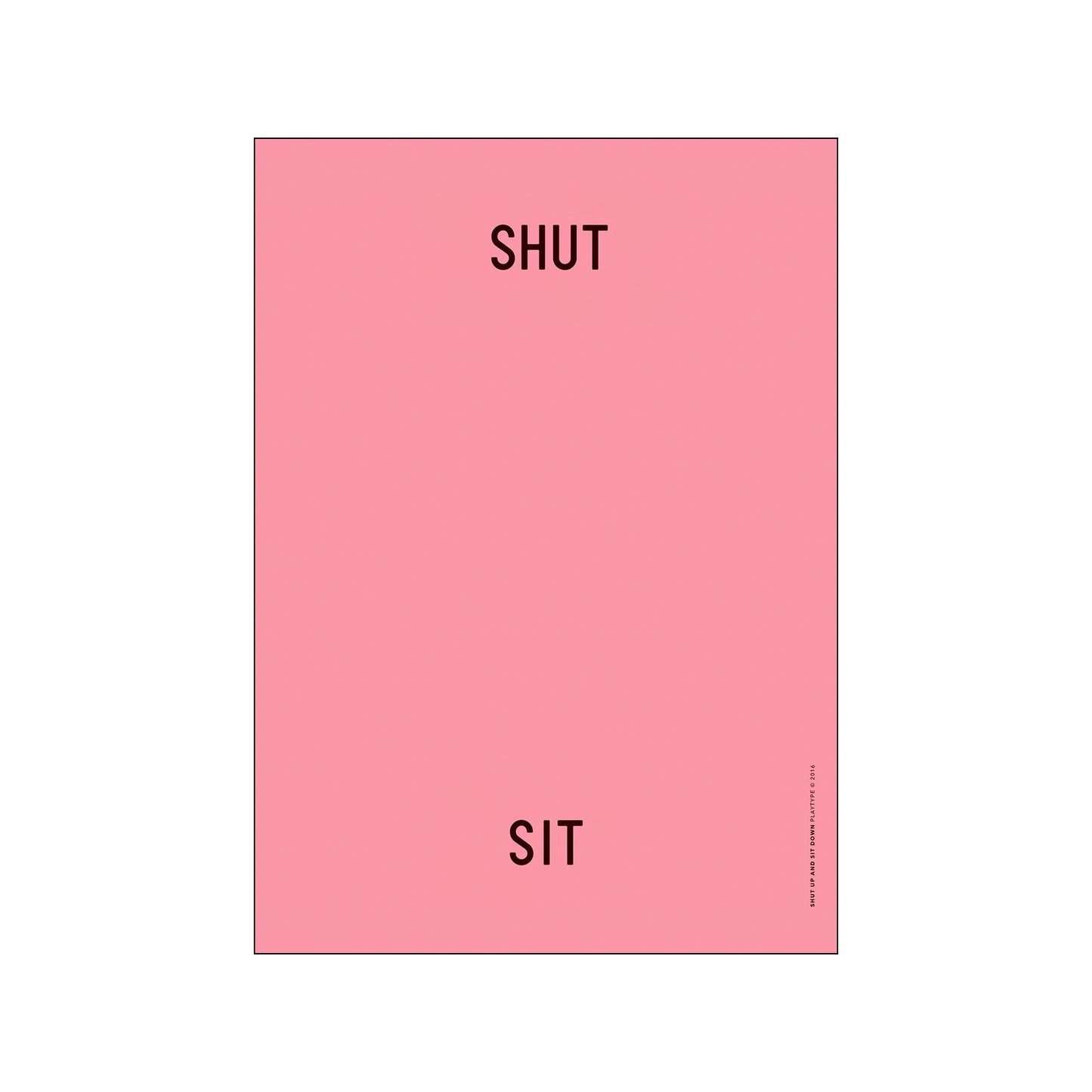 ST - Shut up Sit down